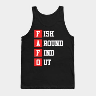 Fish Around Find Out FAFO funny fishing bass outdoors Tank Top